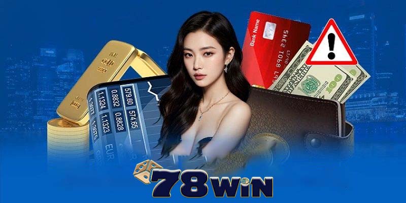 Quy trình nạp tiền 78win hiệu quả